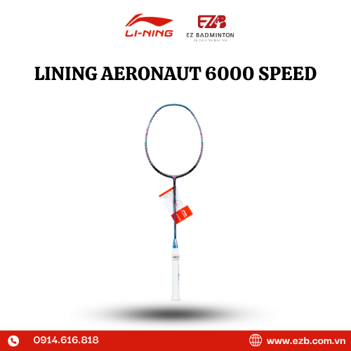 VỢT CẦU LÔNG LINING AERONAUT 6000 SPEED CHÍNH HÃNG