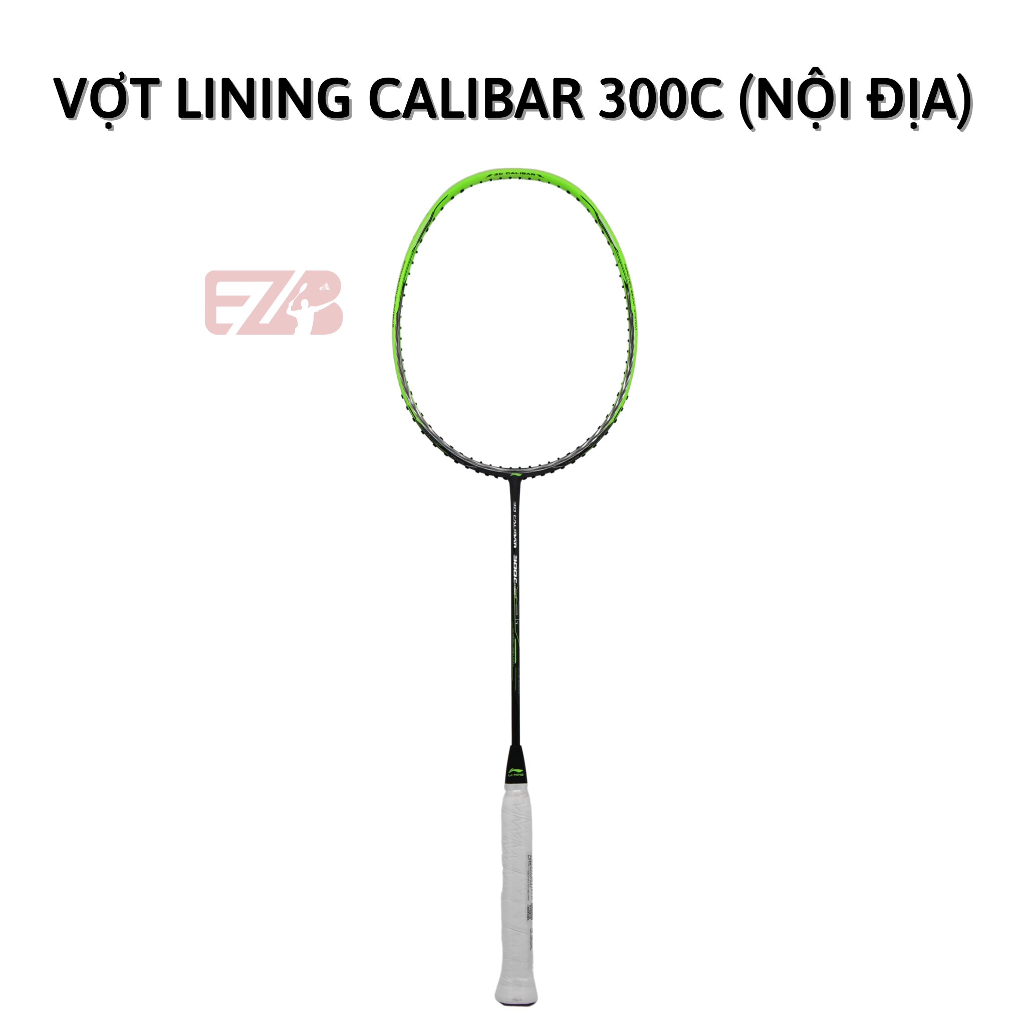 VỢT CẦU LÔNG LINING 3D CALIBAR 300C CHÍNH HÃNG (NỘI ĐỊA)