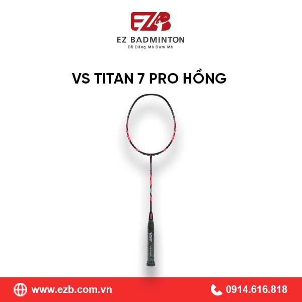 VỢT CẦU LÔNG VS TITAN 7 PRO HỒNG CHÍNH HÃNG