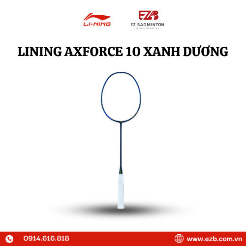 VỢT CẦU LÔNG LINING AXFORCE 10 XANH DƯƠNG CHÍNH HÃNG