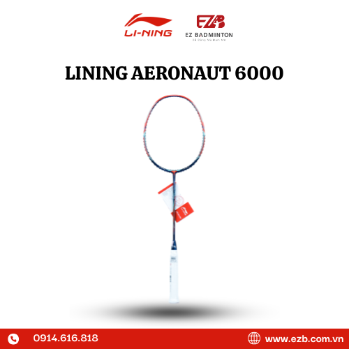 VỢT CẦU LÔNG LINING AERONAUT 6000 CHÍNH HÃNG