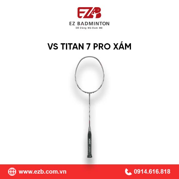 VỢT CẦU LÔNG VS TITAN 7 PRO XÁM CHÍNH HÃNG