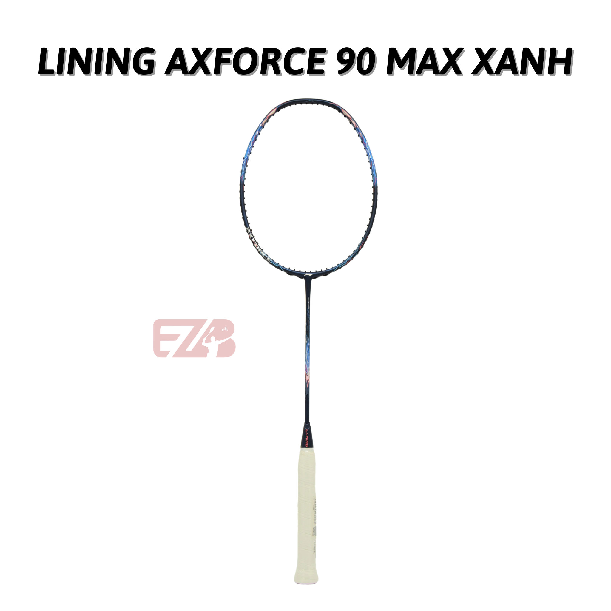 VỢT CẦU LÔNG LINING AXFORCE 90 MAX XANH DƯƠNG CHÍNH HÃNG