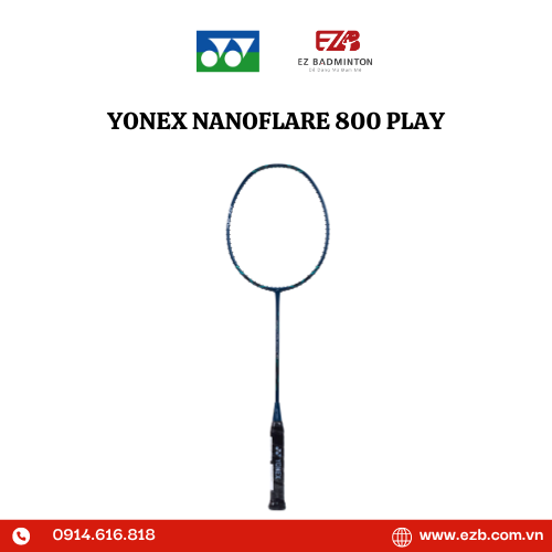 VỢT CẦU LÔNG YONEX NANOFLARE 800 PLAY CHÍNH HÃNG