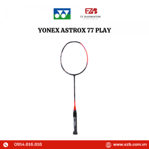 VỢT CẦU LÔNG YONEX ASTROX 77 PLAY CHÍNH HÃNG