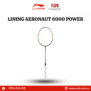 VỢT CẦU LÔNG LINING AERONAUT 6000 POWER CHÍNH HÃNG