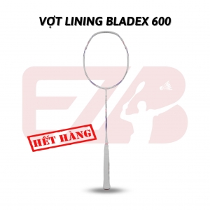 VỢT CẦU LÔNG LINING BLADEX 600 (NỘI ĐỊA) CHÍNH HÃNG