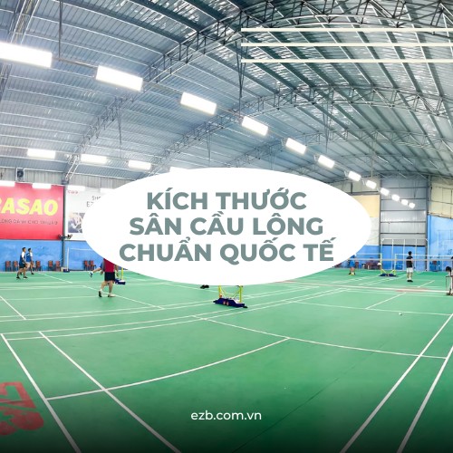 KÍCH THƯỚC SÂN CẦU LÔNG TIÊU CHUẨN QUỐC TẾ